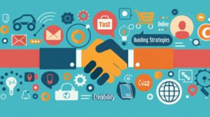 Building Trust Online: Proven Strategies for Customer Credibility