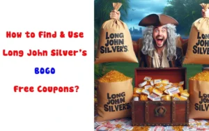 How to Find and Use Long John Silver’s BOGO Free Coupons?