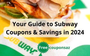 Your Guide to Subway Coupons & Savings in 2024