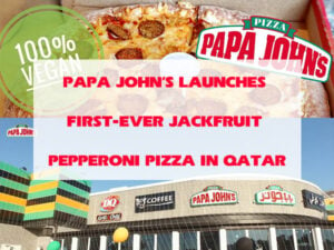Papa John’s Launches First-Ever Jackfruit Pepperoni Pizza in Qatar