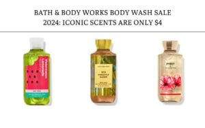 Bath & Body Works Body Wash Sale 2024: Iconic Scents Are Only $4